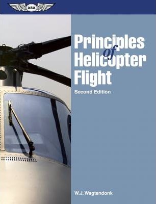 Principles of Helicopter Flight - W. J. Wagtendonk