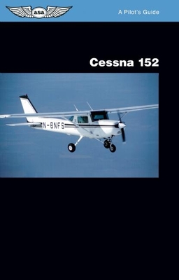 Cessna 152: A Pilot's Guide - Jeremy M. Pratt