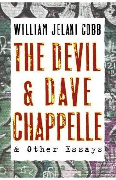 Coperta cărții 'The Devil and Dave Chappelle: And Other Essays - William Cobb'