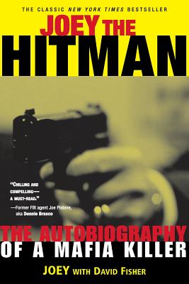 Joey the Hitman: The Autobiography of a Mafia Killer - David Fisher