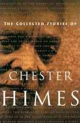 The Collected Stories of Chester Himes - Chester Himes