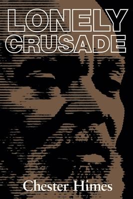Lonely Crusade - Chester Himes