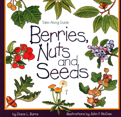 Berries, Nuts, and Seeds - Diane Burns