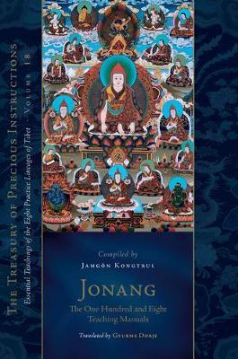 Jonang: The One Hundred and Eight Teaching Manuals: Essential Teachings of the Eight Practice Lineages of Tibet, Volume 18 (the Trea Sury of Precious - Jamgon Kongtrul
