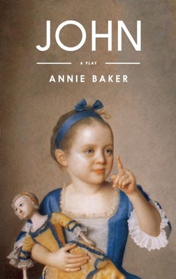 John (Tcg Edition) - Annie Baker