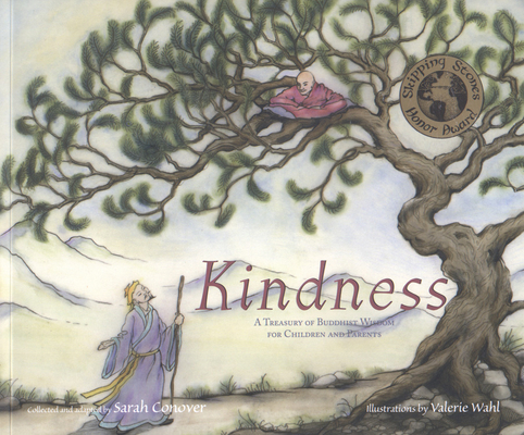 Kindness: A Treasury of Buddhist Wisdom for Children and Parents - Sarah Conover