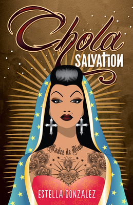 Chola Salvation - Estella Gonzalez