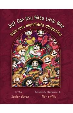 Poza produsului Just One Itsy Bitsy Little Bite / Solo Una Mordidita Chiquitita - Xavier Garza