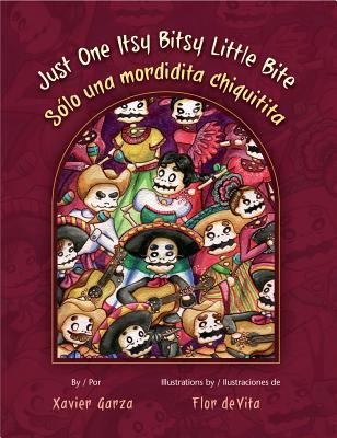 Just One Itsy Bitsy Little Bite / Solo Una Mordidita Chiquitita - Xavier Garza