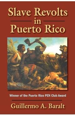 Slave Revolts in Puerto Rico - Guillermo A. Baralt