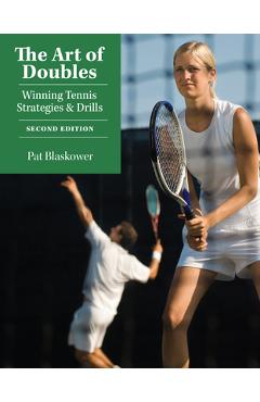 Coperta cărții 'The Art of Doubles: Winning Tennis Strategies and Drills - Pat Blaskower'