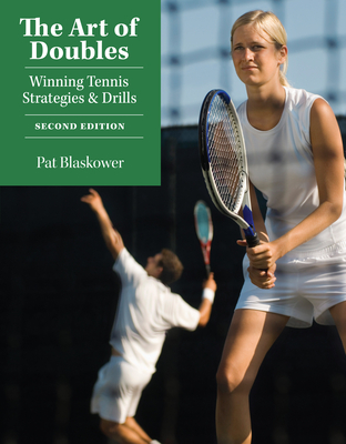 Coperta cărții 'The Art of Doubles: Winning Tennis Strategies and Drills - Pat Blaskower'