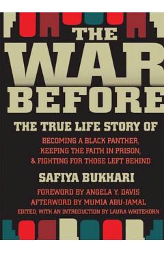 The War Before: The True Life Story of Becoming a Black Panther, Keeping the Faith in Prison & Fighting for Those Left Behind - Safiya Bukhari