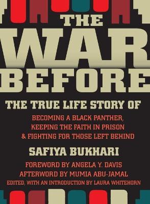 The War Before: The True Life Story of Becoming a Black Panther, Keeping the Faith in Prison & Fighting for Those Left Behind - Safiya Bukhari