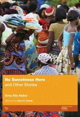 No Sweetness Here and Other Stories - Ama Ata Aidoo