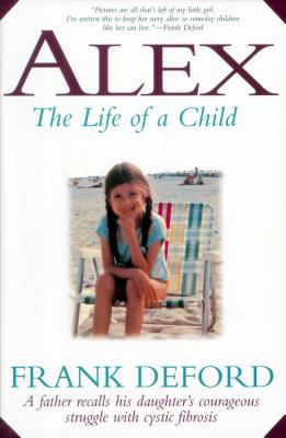 Alex: The Life of a Child - Frank Deford