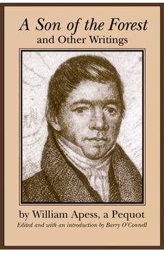 Poza produsului A Son of the Forest and Other Writings - William Apess