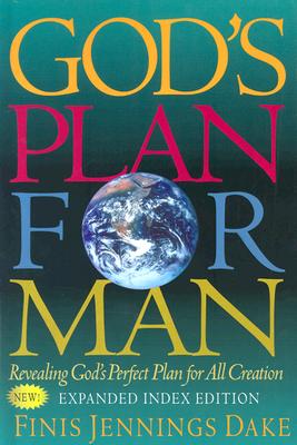 God's Plan for Man: Contained in Fifty-Two Lessons, One for Each Week of the Year - Finis Jennings Dake