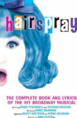 Hairspray: The Complete Book and Lyrics of the Hit Broadway Musical - Mark O'donnell
