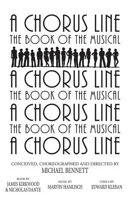 A Chorus Line: The Complete Book of the Musical - James Kirkwood