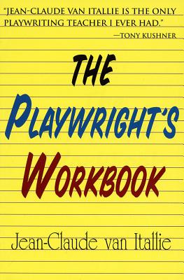 The Playwright's Workbook - Jean-claude Van Italie