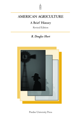 American Agriculture: A Brief History, Rev. Ed. - Hurt Professor And Head Department Of Hi