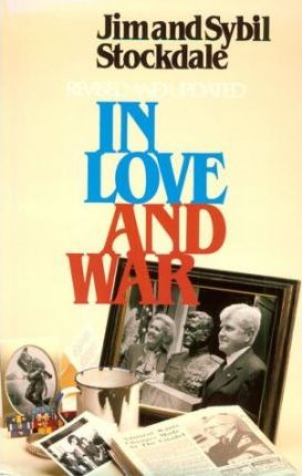 In Love and War, Revised and Updated: The Story of a Family's Ordeal and Sacrifice During the Vietnam Years - Jim Stockdale