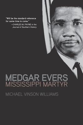 Medgar Evers: Mississippi Martyr - Michael Vinson Williams