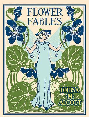 Flower Fables - Louisa Alcott