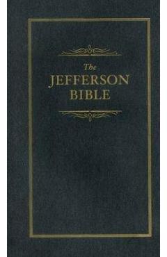 Coperta cărții 'Jefferson Bible: The Life and Morals of Jesus of Nazareth - Thomas Jefferson'