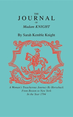 Journal of Madam Knight - Sarah Knight