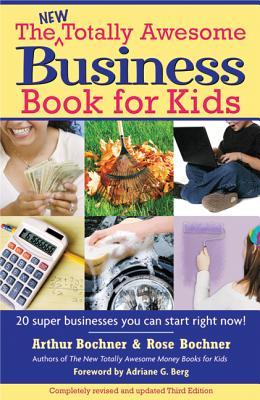 New Totally Awesome Business Book for Kids: Revised Edition - Arthur Bochner