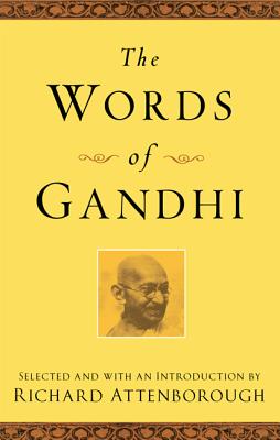 The Words of Gandhi - Mahatma Gandhi