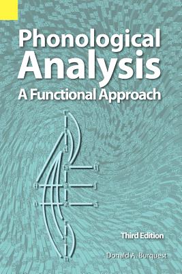 Phonological Analysis: A Functional Approach, 3rd Edition - Donald A. Burquest