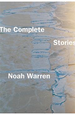 Coperta cărții 'The Complete Stories - Noah Warren'