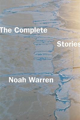 Coperta cărții 'The Complete Stories - Noah Warren'
