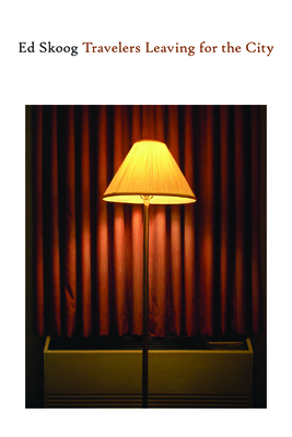Coperta cărții 'Travelers Leaving for the City - Ed Skoog'