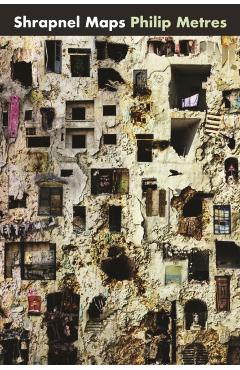 Shrapnel Maps - Philip Metres