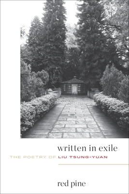 Written in Exile: The Poetry of Liu Tsung-Yuan - Liu Tsung-yuan
