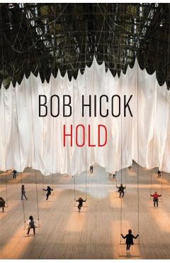 Hold - Bob Hicok