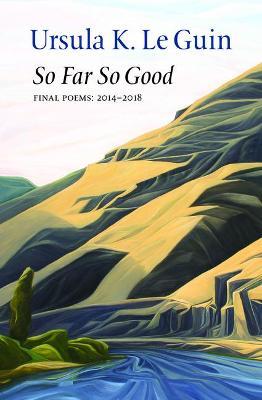 So Far So Good - Ursula K. Le Guin