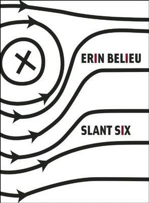 Slant Six - Erin Belieu