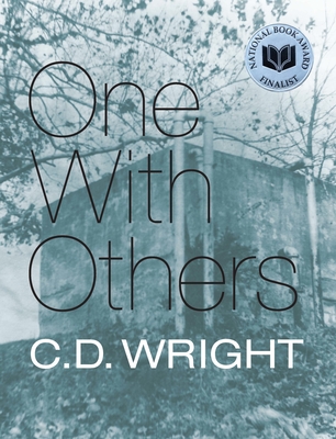One with Others: [a Little Book of Her Days] - C. D. Wright
