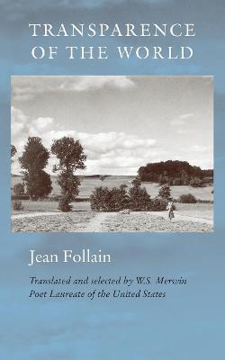 Transparence of the World - Jean Follain