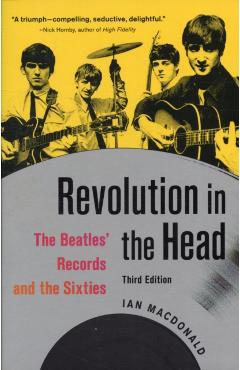 Revolution in the Head: The Beatles' Records and the Sixties - Ian Macdonald