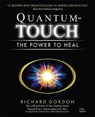 Quantum-Touch: The Power to Heal - Richard Gordon