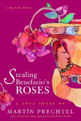 Stealing Benefacio's Roses - Mart�n Prechtel