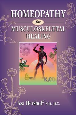 Homeopathy for Musculoskeletal Healing - Asa Hershoff