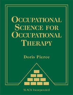 Occupational Science for Occupational Therapy - Doris Pierce