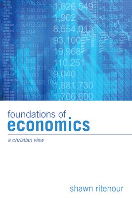 Foundations of Economics - Shawn Ritenour